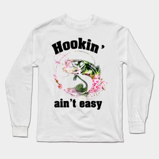 Hookin' Ain't Easy Hippie Fishing Long Sleeve T-Shirt